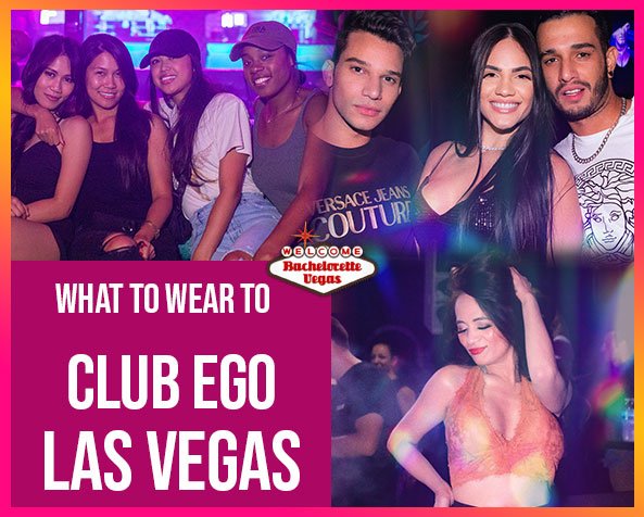 What_to_wear_to_club_ego_Las_Vegas-btv