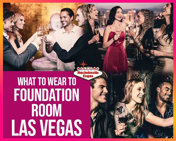 What_to_wear_to_foundation_Las_Vegas-btv