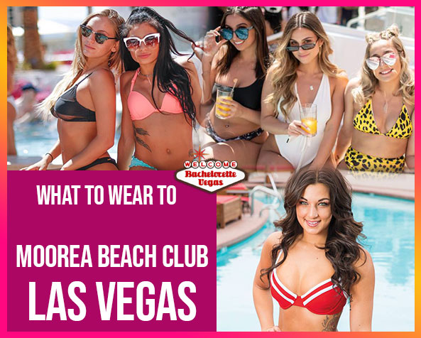 What_to_wear_to_Moorea Beach Club_Las_Vegas btv